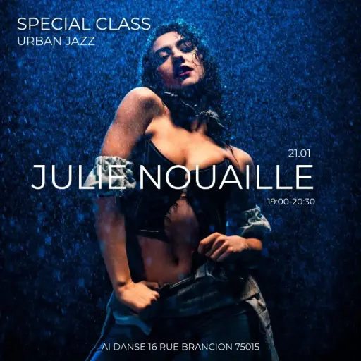 SPECIAL CLASS Julie Nouaille Urban Jazz Mercredi 21 Janvier 19h/20h30 